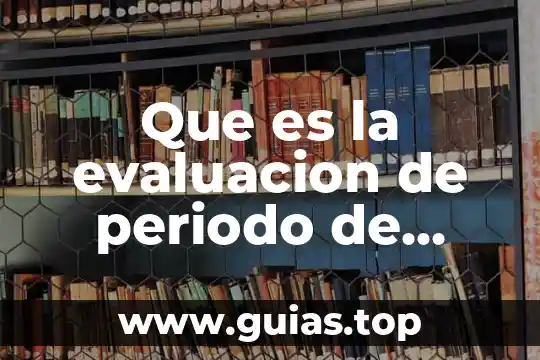 Que es una prueba de maquillaje 5 Que es la evaluacion de periodo de prueba
