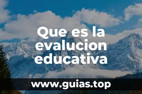 Que es tecnologico en el curso de gestion educativa 5 Que es la evalucion educativa