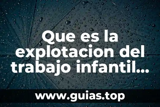 Que es ser maestra de educacion infantil 7 Que es la explotacion del trabajo infantil inegi