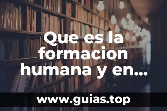 Para que es el test de figura humana 8 Que es la formacion humana y en que consiste