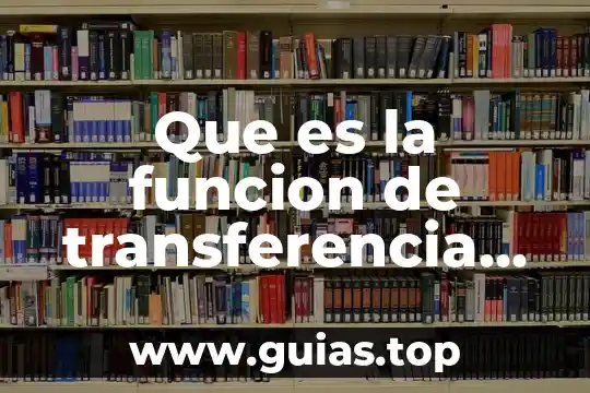 Que es un examen parcial y cual es su funcion 4 Que es la funcion de transferencia psdf