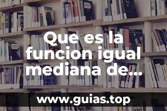 Que es la funcion igual mediana de excel