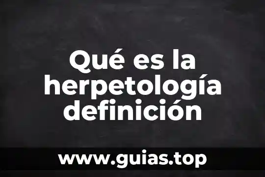 Que es la soberanía definición 8 Qué es la herpetología definición