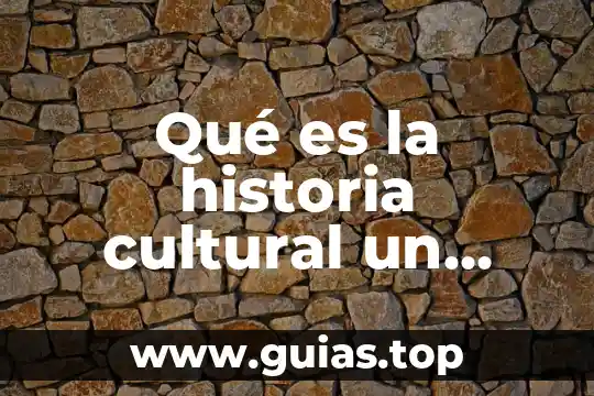 Que es el efecto paradigma dentro de las organizaciones 6 Qué es la historia cultural un nuevo paradigma Peter Burke