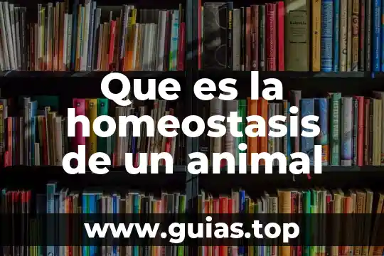 Que es un animal en peligro de extinciones 8 Que es la homeostasis de un animal