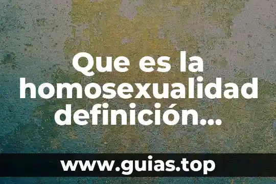 Que es la verdad definicion corta 5 Que es la homosexualidad definición corta