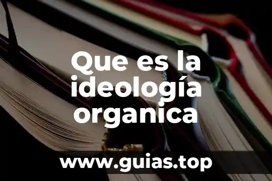 Que es la regulacion organica 8 Que es la ideología organica