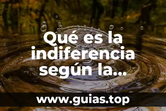 Qué es ser mundano según la iglesia católica 4 Qué es la indiferencia según la iglesia catolica