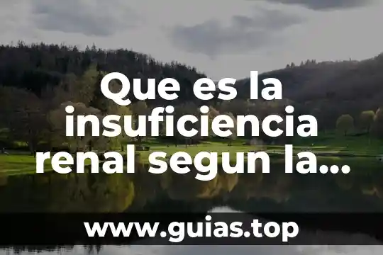 Qué es un cólico renal síntomas causas 6 Que es la insuficiencia renal segun la oms