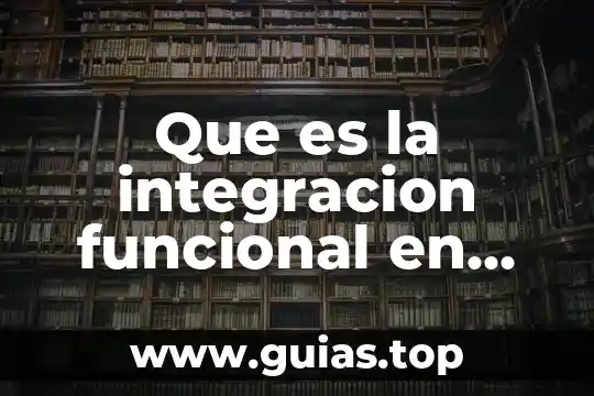 Que es ser catalizador en una empresa 7 Que es la integracion funcional en una empresa