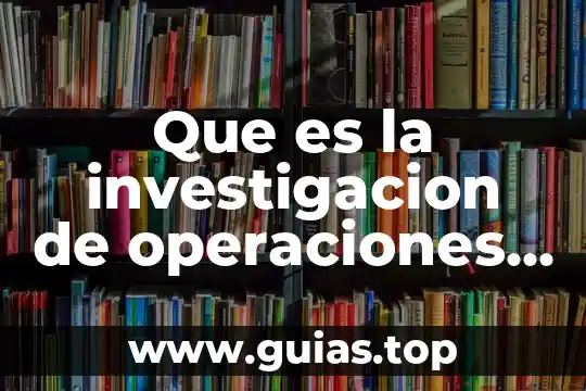 Dirección y operaciones de calidad que es 4 Que es la investigacion de operaciones conclusion