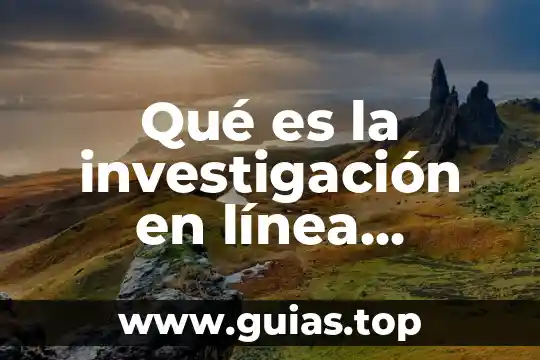 Conclusion que es el objetivo de investigación 6 Qué es la investigación en línea definición