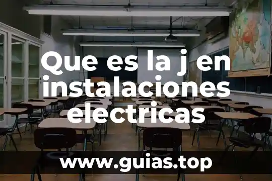 Que es el manejo de herramientas electricas 4 Que es la j en instalaciones electricas