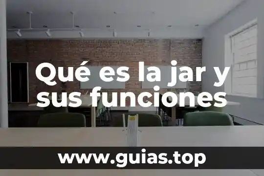 Que es la toma de agua 8 Qué es la jar y sus funciones