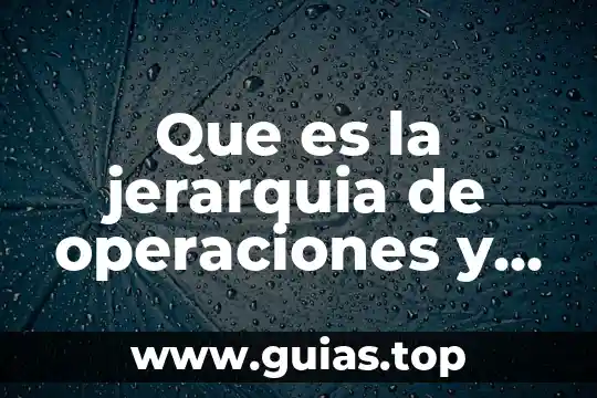 Que es jerarquía dada por el cargo en gestion 6 Que es la jerarquia de operaciones y para que sirve