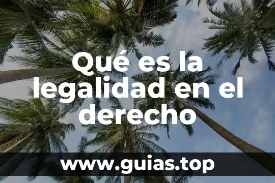 Que es el finalismo en derecho 3 Qu茅 es la legalidad en el derecho