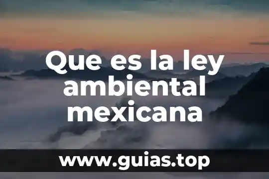 Que es la contrarrevolución mexicana 6 Que es la ley ambiental mexicana