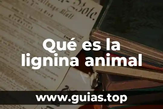 Qué es célula animal unam 3 Qué es la lignina animal