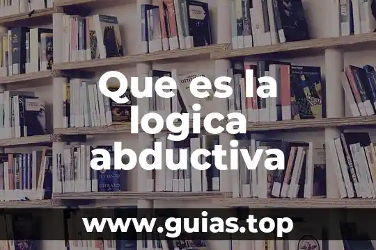 Que es ser primodelincuente 6 Que es la logica abductiva