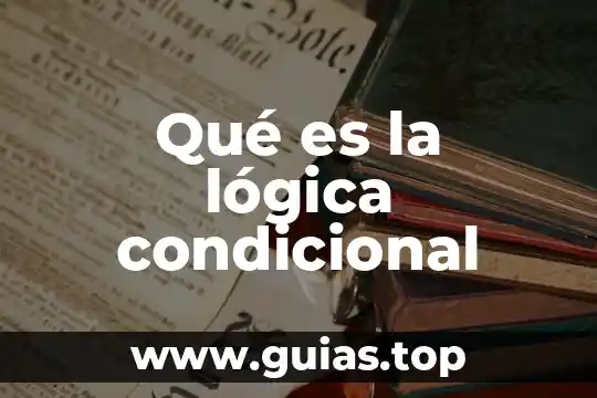 Que es la logica no formal 3 Qu茅 es la l贸gica condicional