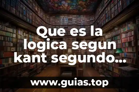 Que es el ser humano para kant 4 Que es la logica segun kant segundo prologo