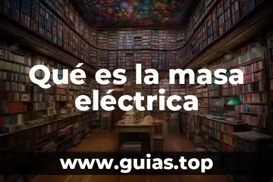 Cerca eléctrica que es 3 Qué es la masa eléctrica