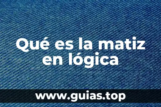 Que es la logica no formal 5 Qu茅 es la matiz en l贸gica