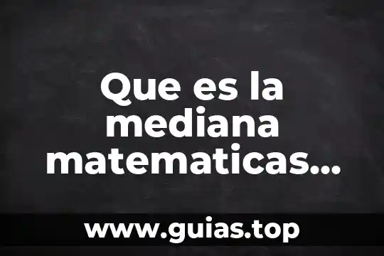 Matematicas que es multiplo de un número 7 Que es la mediana matematicas definicion para niños