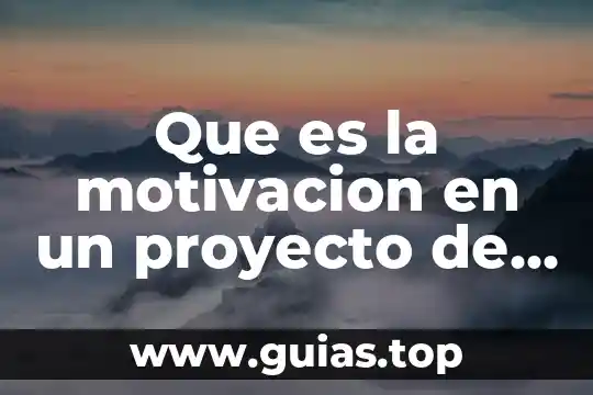 Que es la investigación de proveedores nacionales y extranjeros 5 Que es la motivacion en un proyecto de investigacion