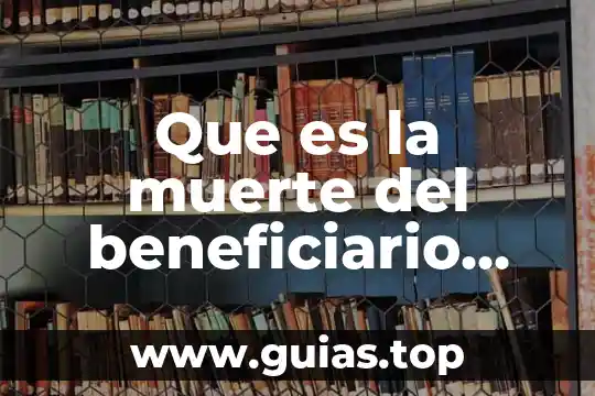 Qué es la muerte para los mexicas 3 Que es la muerte del beneficiario concepto