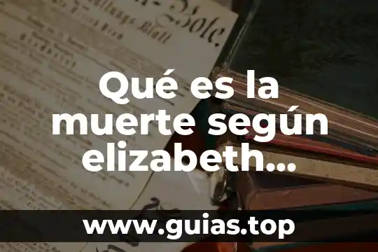 Que es sera duelo a muerte con cuchillos 8 Qué es la muerte según elizabeth kubler