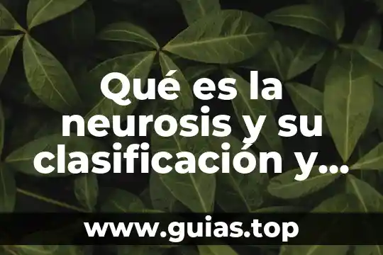 Qué es una esguince y tipos 3 Qué es la neurosis y su clasificación y sus tipos