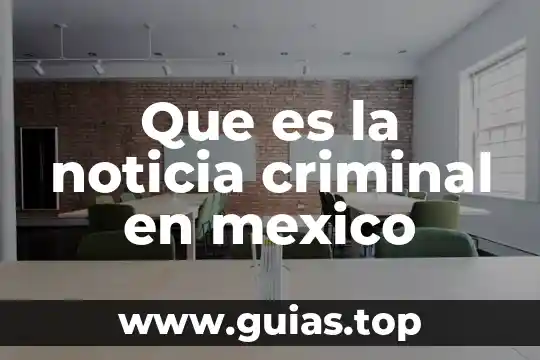Qué es un concepto de noticia 7 Que es la noticia criminal en mexico
