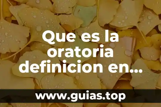 Qué es y definición de manejan 3 Que es la oratoria definicion en libors