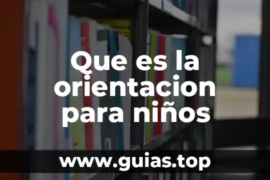 Que es la aptitud en orientacion educativa 6 Que es la orientacion para niños