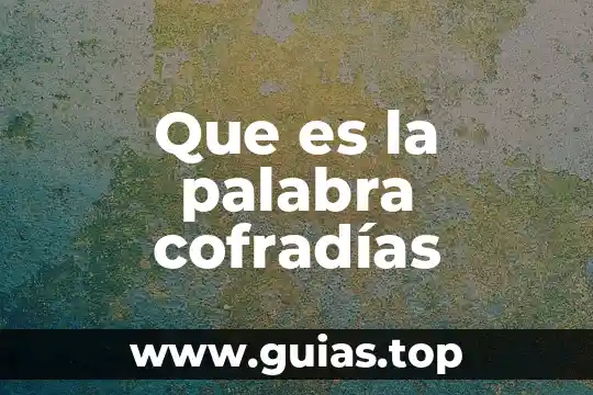 Qué es etimología de la palabra fútbol 8 Que es la palabra cofradías