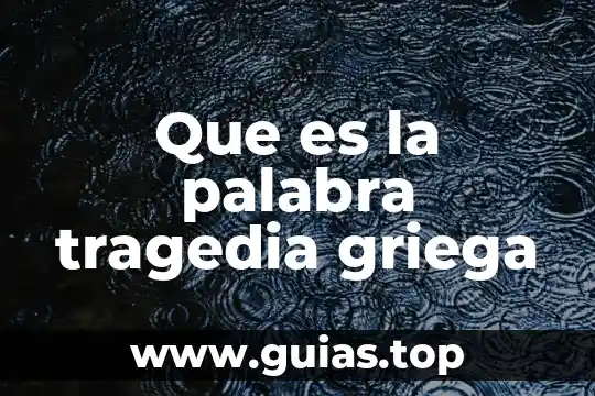 Que es la lamia segun la cultura griega 4 Que es la palabra tragedia griega