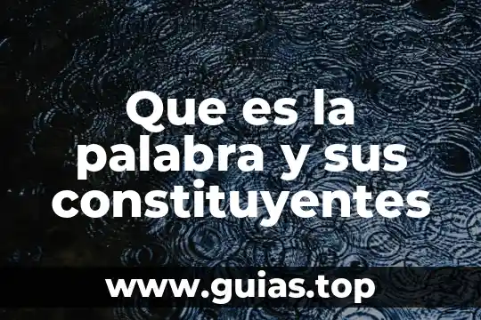 Que es una palabra sagrada 3 Que es la palabra y sus constituyentes