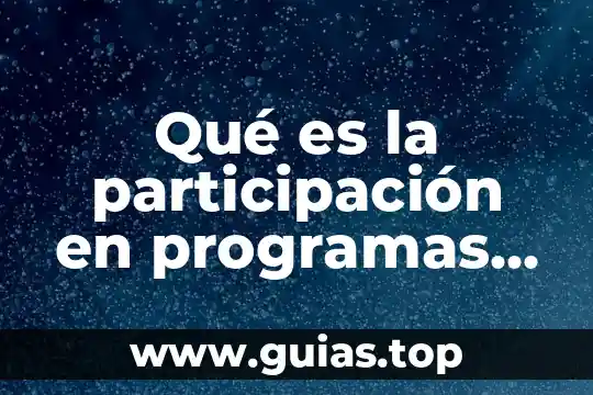 Que es una participacion economia 8 Qué es la participación en programas de flora y fauna