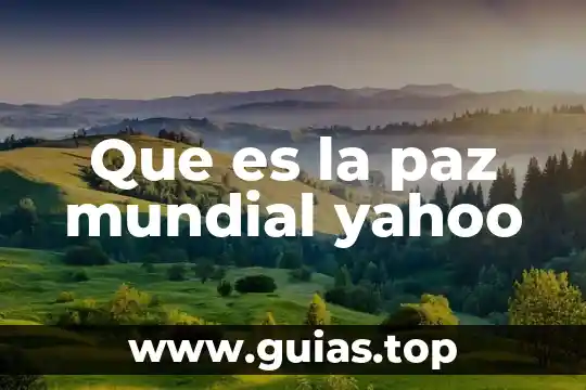 Que es la paz con justicia social 7 Que es la paz mundial yahoo