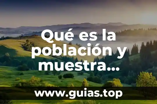 Integrantes de una población que es 5 Qué es la población y muestra gráficas de motivación