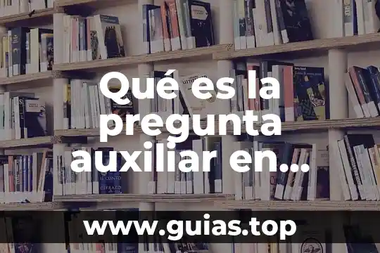 Que es investigacion de mercado concepto 4 Qué es la pregunta auxiliar en trabajo de investigación