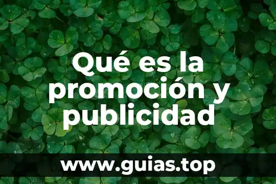 Que es el el animal guar 6 Qué es la promoción y publicidad