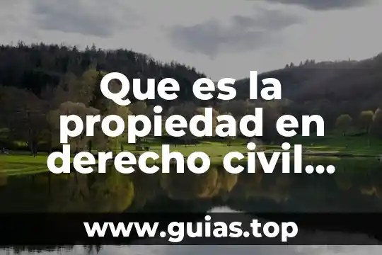 Que es el nombre en el derecho civil 5 Que es la propiedad en derecho civil mexicano