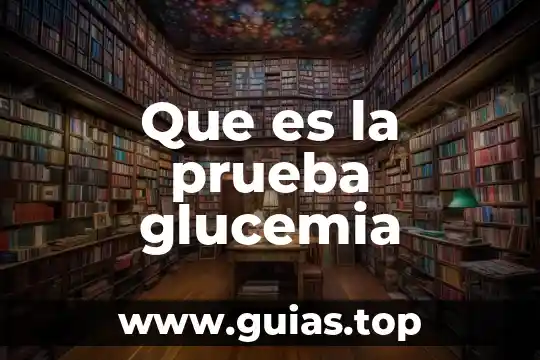 Que es una prueba de maquillaje 4 Que es la prueba glucemia