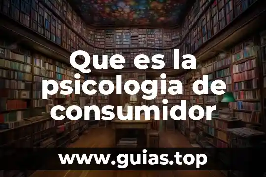Que es el fundador de la psicologia de la conciencia 8 Que es la psicologia de consumidor