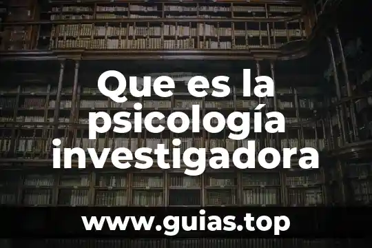 Que es edad adulta y sus autoras 7 Que es la psicología investigadora