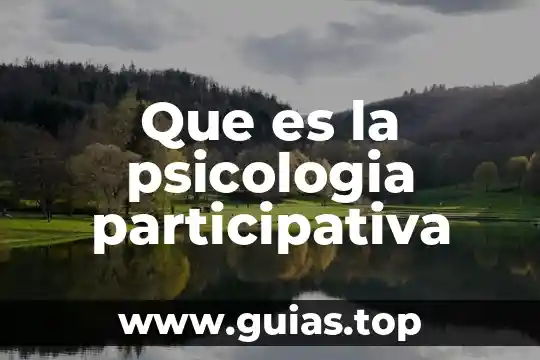 Psicología que es cognición 4 Que es la psicologia participativa