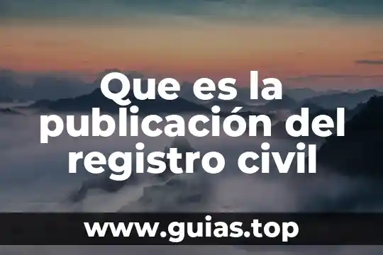 Registro de agua que es 4 Que es la publicación del registro civil