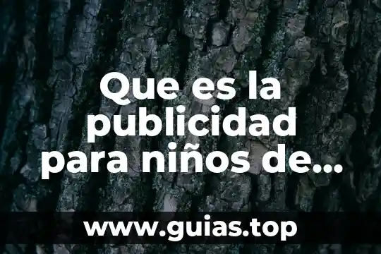 Que es el sistema operativo para niños de primaria 4 Que es la publicidad para niños de primaria